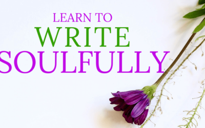 Learn to Write Soulfully – Mentoring & Writer’s Circle