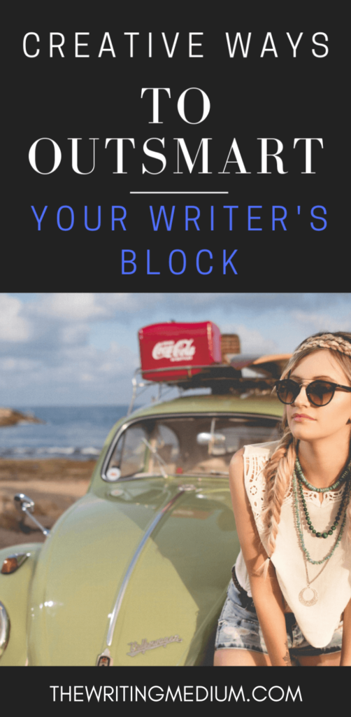 creative ways to outsmart writers block