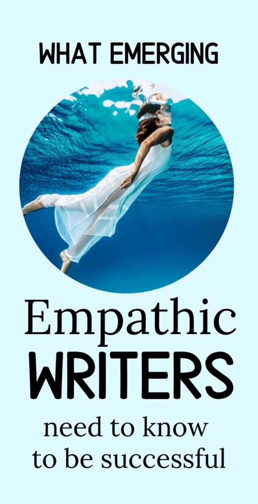 what emerging empathic writers need to know to be successful