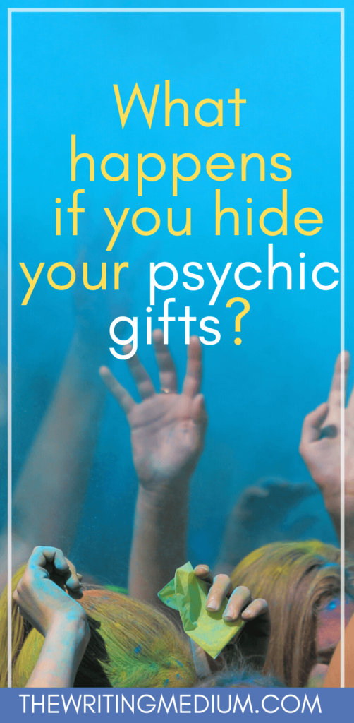 what happens if you hide your psychic gifts