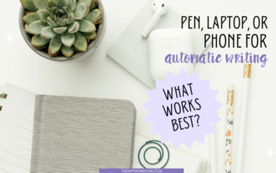 Pen, Computer, or Laptop for Automatic Writing… What Works Best?