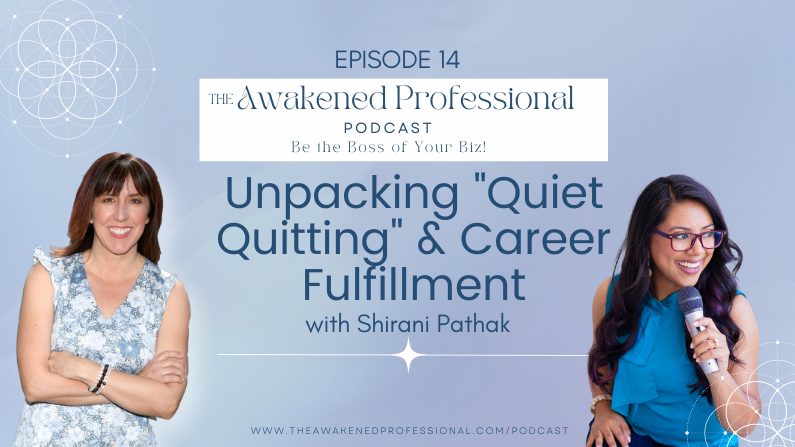 Unpacking “Quiet Quitting” and Career Fulfillment With Shirani M. Pathak