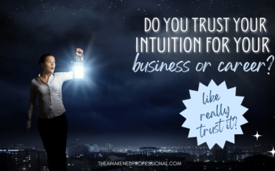 How Much Do You Trust Your Intuition in Your Business? (Like Really Trust It)
