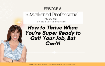 How to Thrive When You’re Super Ready to Quit Your Day Job, but Can’t.