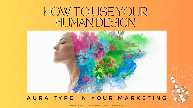how to use your human design aura type to create content