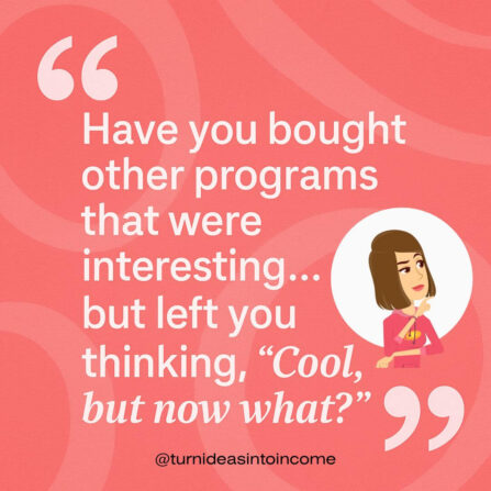 turn ideas into income